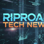 Riproar Tech News: Your Hub for Digital Business Intelligence