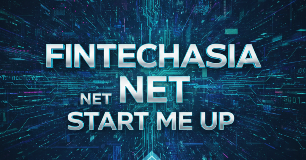 FintechAsia Net Start Me Up: A Complete Guide to Trends & Insights