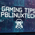 Gaming Tips PBLinuxTech: Smart Strategies, Trends & Updates